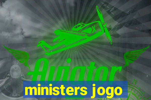 ministers jogo